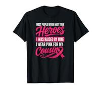 Je Porte du Rose pour ma cousine élevée par Un héros du Cancer du Sein T-Shirt