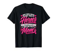 Je Porte du Rose pour ma mère, Un Cancer du Sein soulevé par Mon héros T-Shirt