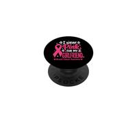 Je Porte du Rose pour ma Petite Amie Sensibilisation au Cancer du Sein PopSockets PopGrip Adhésif