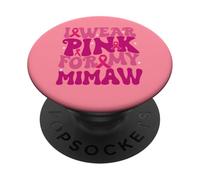 Je Porte du Rose pour Mes Enfants Mimaw, Campagne de Sensibilisation au Cancer du Sein PopSockets PopGrip Adhésif
