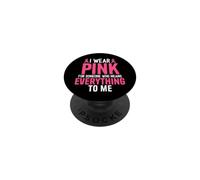 Je Porte du Rose pour Quelqu'un Qui représente Tout pour Moi Cancer PopSockets PopGrip Adhésif