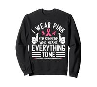 Je Porte du Rose pour Quelqu'un Qui représente Tout pour Moi Cancer Sweatshirt