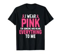 Je Porte du Rose pour Quelqu'un Qui représente Tout pour Moi Cancer T-Shirt Graphique avec Valeur