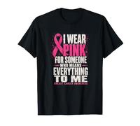 Je Porte du Rose pour Quelqu'un Qui représente Tout pour Moi T-Shirt