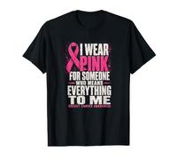 Je Porte du Rose pour Quelqu'un Qui représente Tout pour Moi T-Shirt Graphique avec Valeur