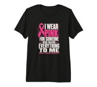 Je Porte du Rose pour Quelqu'un Qui représente Tout pour Moi T-Shirt Haut de Gamme
