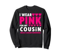 Je Porte du Rose pour sensibiliser ma cousine au Cancer du Sein Sweatshirt