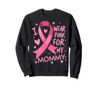 Je Porte du Rose pour sensibiliser ma Maman au Cancer Sweatshirt