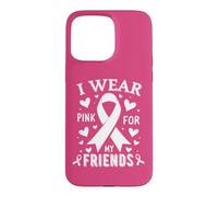 Je Porte du Rose pour sensibiliser Mes Amis au Cancer Coque pour iPhone 15 Pro Max