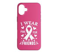 Je Porte du Rose pour sensibiliser Mes Amis au Cancer Coque pour iPhone 16 Plus