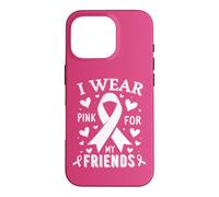 Je Porte du Rose pour sensibiliser Mes Amis au Cancer Coque pour iPhone 16 Pro
