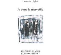 Je porte la merveille Lépine Laurence (Auteur)