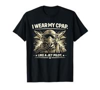 Je Porte Mon CPAP comme Un Pilote d'avion T-Shirt