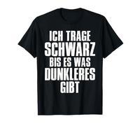 Je porterai du Noir jusqu'à ce qu'il y AIT Quelque Chose de T-Shirt