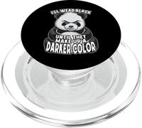 Je porterai du Noir jusqu'à ce qu'ils forment Un Ours Panda de Couleur Plus foncée PopSockets PopGrip pour MagSafe