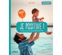 Je positive ! Adoptez une attitude constructive. - Marie Gilbert - Eyrolles - broché - Guide
