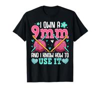 Je possède Un 9 mm et Je Sais Comment l'utiliser T-Shirt