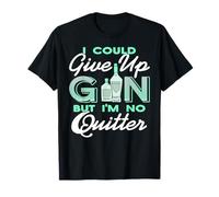 Je Pourrais Arrêter Le Gin mais Je Ne suis Pas Lâche T-Shirt