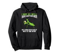 Je pourrais Aussi Bien Prendre Une Autre bière Funny Praying Mantis Sweat à Capuche
