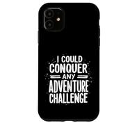JE POURRAIS CONQUÉRIR TOUT DÉFI D'AVENTURE Typographie Coque pour iPhone 11