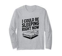 Je pourrais être en Train de Dormir en ce Moment Funny Sleepy Manche Longue