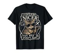 Je pourrais être Plus Gentil mais Pourquoi Commencer T-Shirt