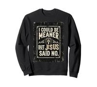Je pourrais être Plus méchant mais Jésus a Dit Que ce n'était Pas drôle, Christian Retro 1 Sweatshirt