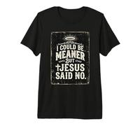 Je pourrais être Plus méchant mais Jésus a Dit Que ce n'était Pas drôle Christian Retro 2 T-Shirt Haut de Gamme