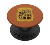 Je pourrais être Plus méchant mais Jésus a Dit qu'il n'y Avait Pas de drôle Christian Retro 3 PopSockets PopGrip Adhésif