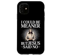 Je pourrais être Plus méchant, mais Jésus a Dit qu'il n'y Avait Pas d'humour chrétien Coque pour iPhone 11
