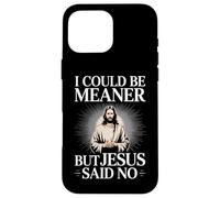 Je pourrais être Plus méchant, mais Jésus a Dit qu'il n'y Avait Pas d'humour chrétien Coque pour iPhone 16 Pro Max