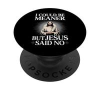 Je pourrais être Plus méchant, mais Jésus a Dit qu'il n'y Avait Pas d'humour chrétien PopSockets PopGrip Adhésif