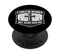 Je pourrais être Plus méchant, mais Jésus Christ est Un Dieu de Foi chrétienne drôle PopSockets PopGrip Adhésif