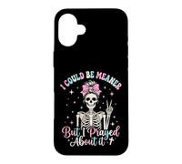 Je pourrais être Plus méchante mais J'Ai prié pour ça Coque pour iPhone 16 Plus