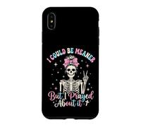 Je pourrais être Plus méchante mais J'Ai prié pour ça Coque pour iPhone XS Max