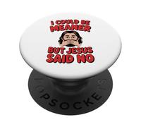 Je pourrais être Plus méchante, mais Jésus a Dit : « Pas de chrétien Plein d'humour » PopSockets PopGrip Adhésif
