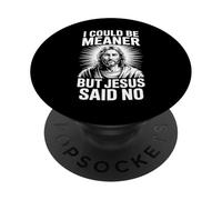 Je pourrais être Plus méchante, mais Jésus a Dit Que ce n'était Pas drôle PopSockets PopGrip Adhésif