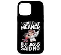 Je pourrais être Plus méchante mais Jésus a Dit qu'il n'y Avait Pas de Bible Coque pour iPhone 13 Pro Max