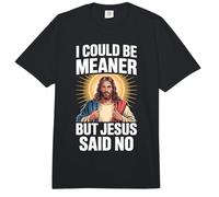 Je pourrais être Plus méchante, mais Jésus a Dit qu'il n'y Avait Pas de chrétien drôle Comfort Colors Adult Heavyweight T-Shirt