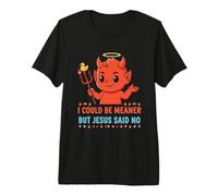 Je pourrais être Plus méchante mais Jésus a Dit qu'il n'y Avait Pas de chrétien rétro drôle T-Shirt Haut de Gamme
