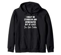 Je pourrais être têtu et opinionné au moins je ne suis pas faux Sweat à Capuche