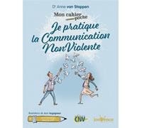 Je pratique la communication non-violente - Anne Van Stappen - Jouvence - broché - Guide