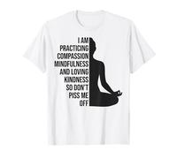 Je Pratique la Compassion et la Pleine Conscience T-Shirt