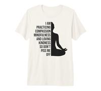 Je Pratique la Compassion et la Pleine Conscience T-Shirt Haut de Gamme