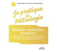 Je pratique la métrologie : Validation - Vérification - Acceptation