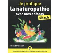 Je pratique la naturopathie avec mes enfants pour les Nuls