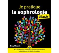 Je pratique la sophrologie pour les Nuls - Cindy Chapelle - First - broché - Guide