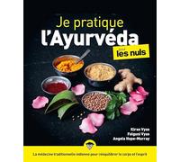 Je pratique l'ayurvéda pour les Nuls