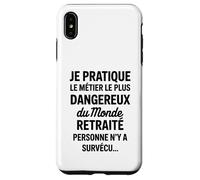 Je Pratique Le Métier Le Plus Dangereux Humour Drôle Coque pour iPhone XS Max