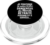 Je Pratique Le Métier Le Plus Dangereux Humour Drôle PopSockets PopGrip pour MagSafe